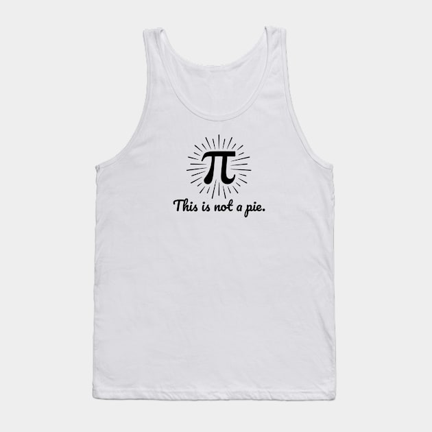 3.14 Happy Pi Day - This is not a pie. Tank Top by Graphic Duster